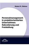 Personalmanagement in projektorientierten Unternehmen