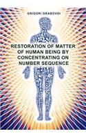 Restoration of Matter of Human Being by Concentrating on Number Sequence