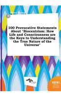 100 Provocative Statements about Biocentrism