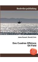 DOS Cuadras Offshore Oil Field
