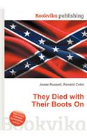 They Died with Their Boots on