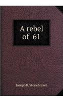 A Rebel of 61
