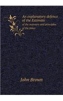 An explanatory defence of the Estimate of the manners and principles of the times