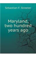 Maryland, two hundred years ago