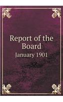 Report of the Board January 1901