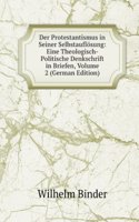 Der Protestantismus in Seiner Selbstauflosung: Eine Theologisch-Politische Denkschrift in Briefen, Volume 2 (German Edition)