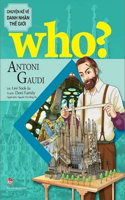Who? Antoni Gaudi