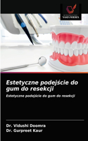 Estetyczne podejście do gum do resekcji