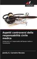 Aspetti controversi della responsabilità civile medica