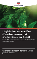 Législation en matière d'environnement et d'urbanisme au Brésil