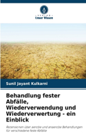 Behandlung fester Abfälle, Wiederverwendung und Wiederverwertung - ein Einblick