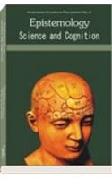 Epistemology, Science And Cognition