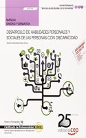 Manual. Desarrollo de habilidades personales y sociales de las personas con discapacidad (UF0799). Certificados de profesionalidad. Insercion Laboral de Personas con Discapacidad (SSCG0109)