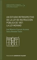 Un estudio retrospectivo de la Ley de Instruccion Publica de 1857: la Ley Moyano (Cuadernos de Estudios e Investigaciones del Observatorio Lucentino ... y Politicas Publicas Comparadas, Band 5)