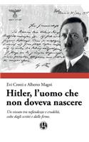 Hitler, l'uomo che non doveva nascere