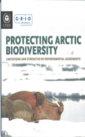 Protecting Artic Biodiversity: Limitations and Strengths of Environmental Agreements