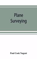 Plane surveying. A text and reference book for the use of students in engineering and for engineers generally