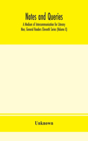Notes and queries; A Medium of Intercommunication for Literary Men, General Readers Eleventh Series (Volume X)