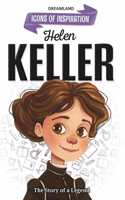 Helen Keller Icons of Inspiration Illustrated Biography for Kids Age 6 - 12 Years