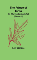 Prince of India; Or, Why Constantinople Fell (Volume 02)