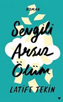 Sevgili Arsiz Olum (Ciltli)