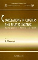 Correlations in Clusters and Related Systems, New Perspectives on the Many-Body Problem