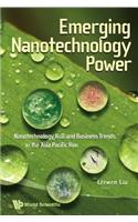 Emerging Nanotechnology Power: Nanotechnology R&d and Business Trends in the Asia Pacific Rim