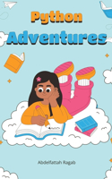 Python Adventures: (Adventures)