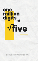 One Million Digits of Square Root of Five: (Math Fun)