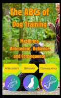 The ABCs of Dog Training