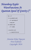 Heisenberg-Kepler WaveFunctions At Quantum Speed Of Gravity C3