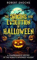 Origins and Evolution of Halloween