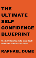 Ultimate Self-Confidence Blueprint