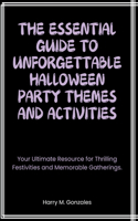 Essential Guide to Unforgettable Halloween Party Themes and Activities