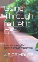Going Through to Let It Go