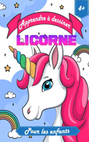 Apprendre à dessiner licorne pour enfants: Livre de dessin guidé étape par étape pour les enfants - Apprenez à dessiner des licornes