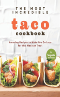 Most Incredible Taco Cookbook