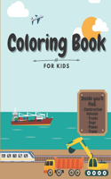 Coloring Book for Kids Construction Vehicles Trucks Ships Planes Trains