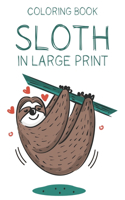 Coloring Book Sloth In Large Print: Sloth Coloring Book For Kids, Coloring Pages With Mazes, Word Search, and Drawing Activities For Children