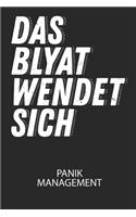 Das BLYAT wendet sich. - Panik Management: Arbeitsbuch, um seine Angst oder Panik zu verstehen und in den Griff zu bekommen.