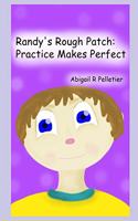 Randy's Rough Patch: : Practice Makes Perfect