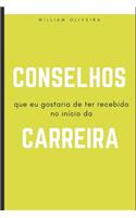 Conselhos que eu gostaria de ter recebido no início da carreira
