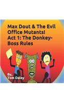 Max Dout & The Evil Office Mutants Act 1
