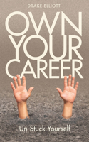 Own Your Career: Unstuck Yourself