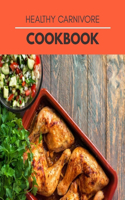 Healthy Carnivore Cookbook: Recipes and a Meal Plan to Make Healthy Eating Easy