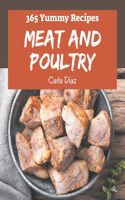 365 Yummy Meat and Poultry Recipes: A Yummy Meat and Poultry Cookbook You Will Need