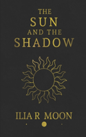 The Sun and the Shadow