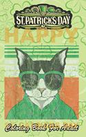 St Patricks Day Coloring Book For Adult: Cat Humor An Adult Coloring Books St Patrick for Kids, Adults with Beautiful Irish Shamrock, Leprechaun and Other Saint Patrick's Day Stuff - St Pat