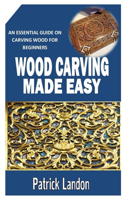 Wood Carving Made Easy