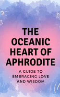 The Oceanic Heart of Aphrodite
